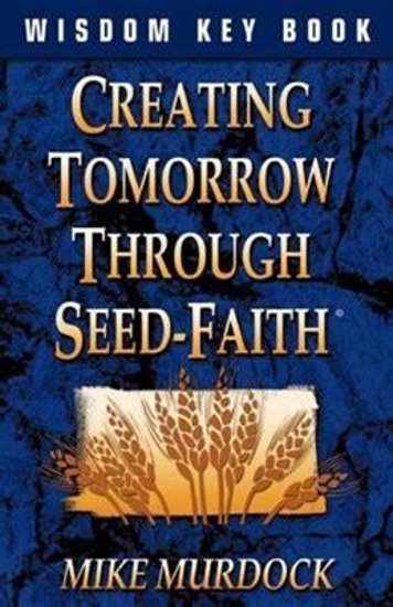 Picture of CREATING TOMORROW THROUGH SEED FAITH