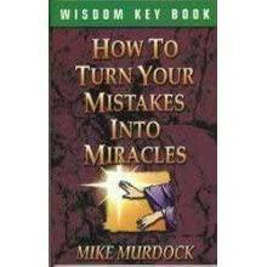 Picture of HOW TO TURN YOUR MISTAKES INTO MIRACLES
