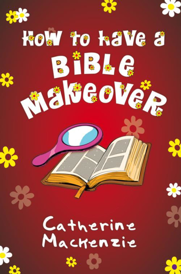 Picture of HOW TO HAVE A BIBLE MAKEOVER