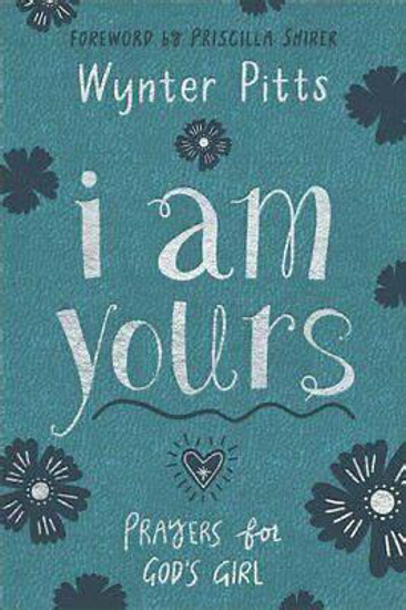 Picture of I AM YOURS PRAYERS FOR GOD'S GIRLS
