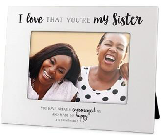 Picture of I LOVE THAT YOU'RE MY SISTER PHOTO FRAME