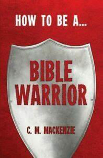 Picture of HOW TO BE A BIBLE WARRIOR