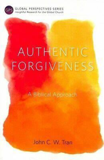 Picture of AUTHENTIC FORGIVENESS - A BIBLICAL APPROACH