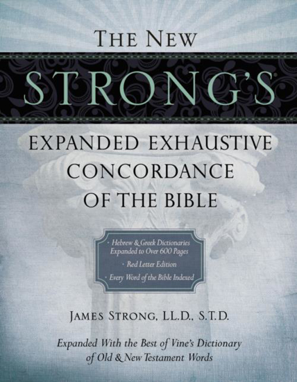 Picture of THE NEW STRONG'S EXPANDED EXHAUSTIVE CONCORDANCE OF THE BIBLE