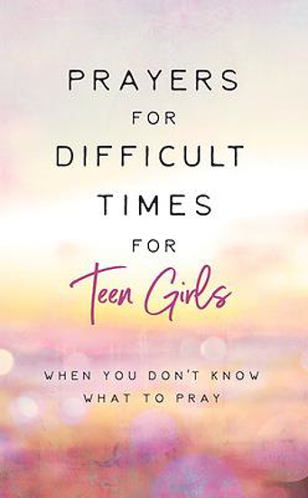 Picture of PRAYERS FOR DIFFICULT TIMES FOR TEEN GIRLS
